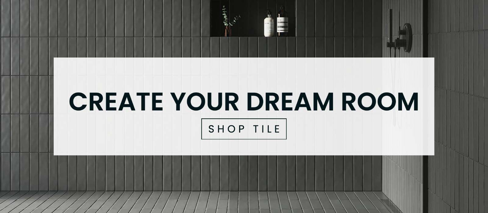 Create Your Dream Room - Shop Tile!