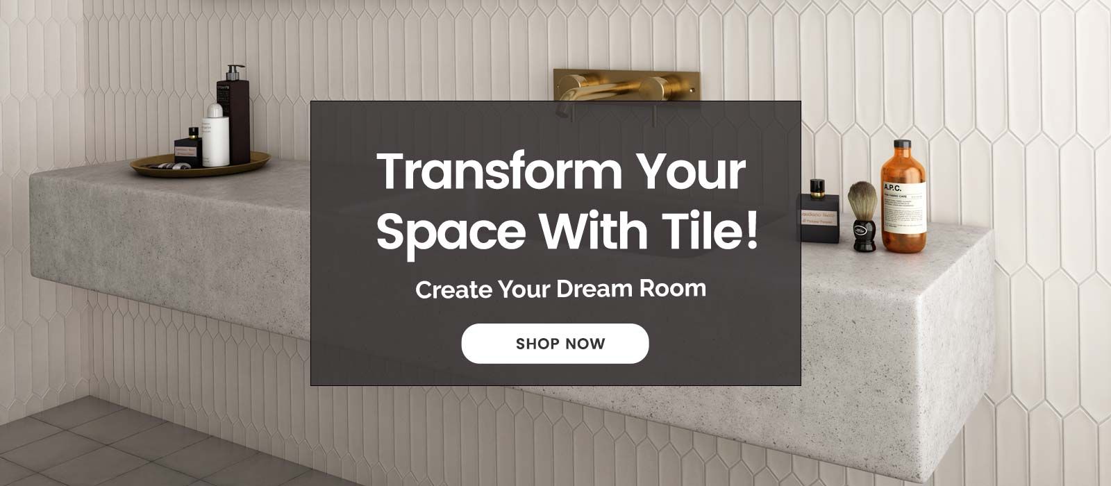 Transform Your Space With Tile! Create Your Dream Room. Shop Now!