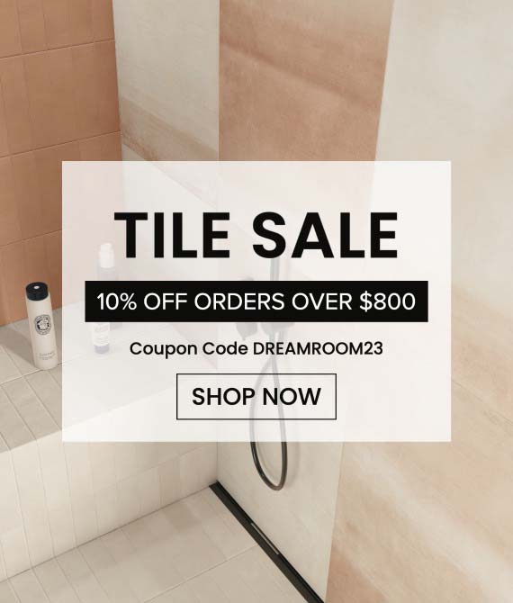 10% Off Orders Over $800! Use DREAMROOM23 at checkout. Shop Tile!