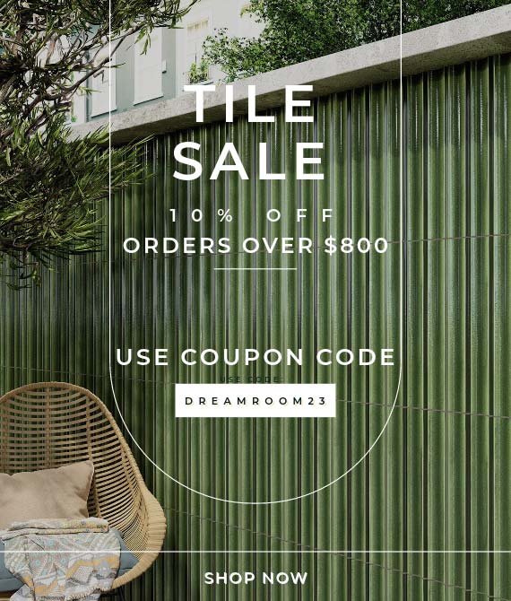 10% Off Orders Over $800! Use DREAMROOM23 at checkout. Shop Tile!